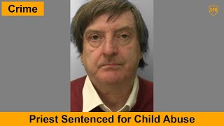 2025-11-14: Priest Sentenced for Child Abuse