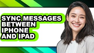 How to Sync Messages Between Iphone and Ipad - Full Guide
