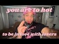 you are way to hot & iconic to date a worm hehe ( sassy law of assumption )