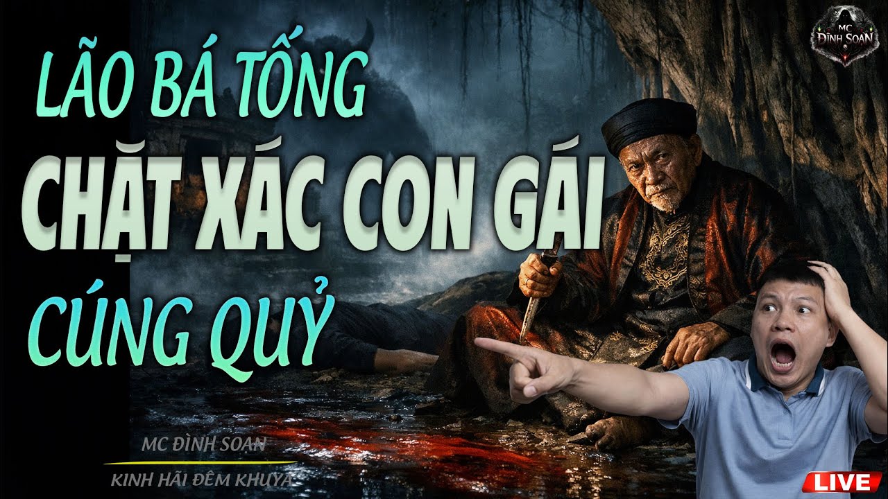 Truyện Ma Mới : LÃO BÁ TỔNG CHẶT XÁC CÚNG QUỶ | MC ĐÌNH SOẠN MỚI NHẤT 2026