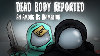 Dead Body Reported (Among Us Animation)#amongus