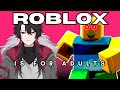 Roblox But Its For Adults Only.