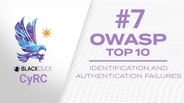 CyRC Developer Series: #7  Identification and Authentication Vulnerabilities - OWASP Top 10 2021