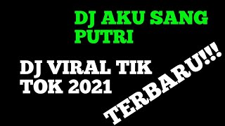 Dj aku sang putri-dj viral 2021