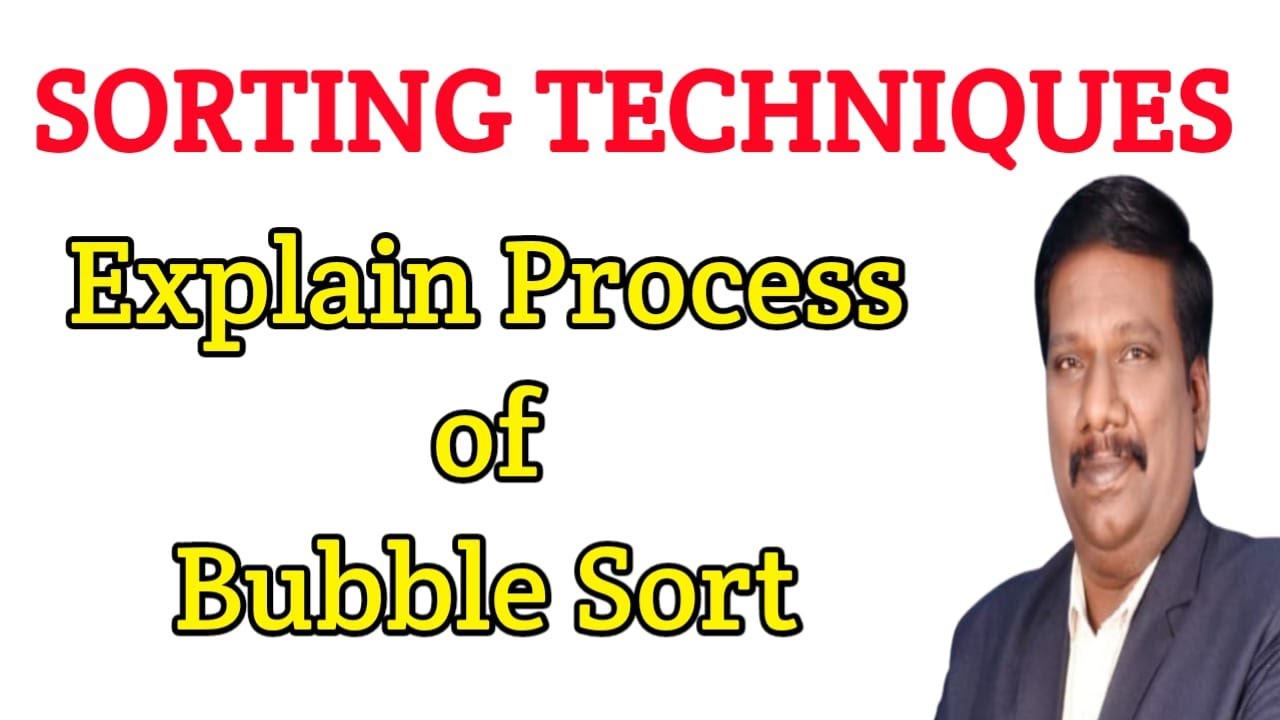 Explain about Sorting Techniques and process about Bubble Sort by ...