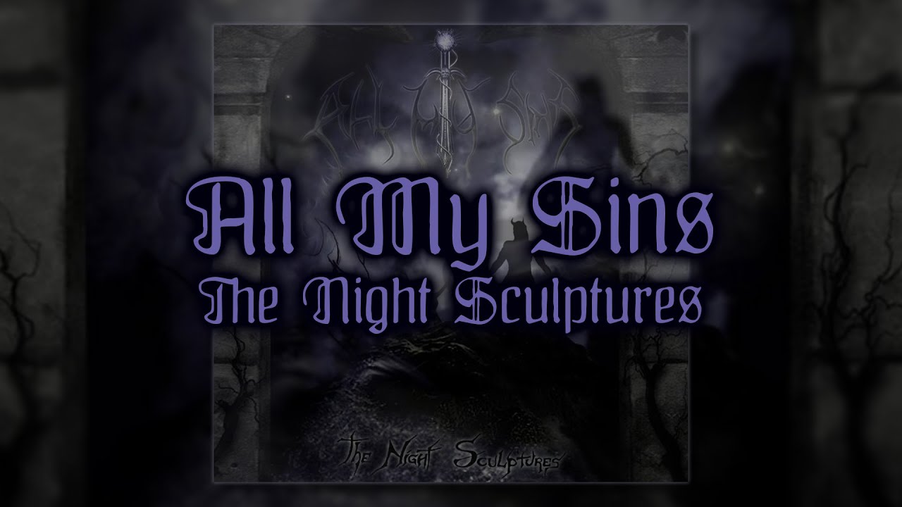 ALL MY SINS \\ The Night Sculptures