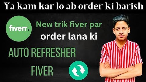 Gig refresher lagana  ka trika / how to use auto refresh extension on fiver   | Urdu