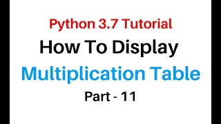 Python 3.7 Tutorial Display The Multiplication Table Jupyter Notebook