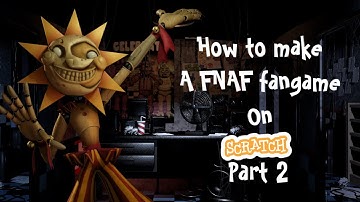 How To Make a FNAF Fangame On Scratch - Part 2