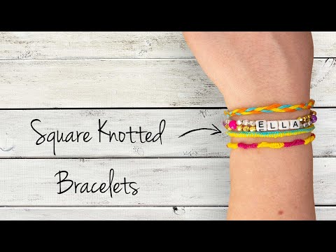 How to Make Square Knotted Bracelets | DIY Friendship Bracelets