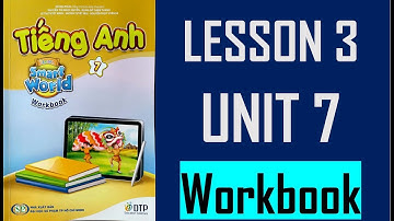 [TIẾNG ANH 7] [MỚI 2022] - WB - I Learn Smart World 7 - Unit 7.  TRANSPORTATION - LESSON 3