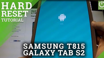Hard Reset SAMSUNG T815 Galaxy Tab S2 9.7 - wipe device by factory reset