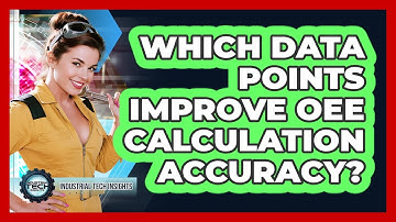 Which Data Points Improve OEE Calculation Accuracy?