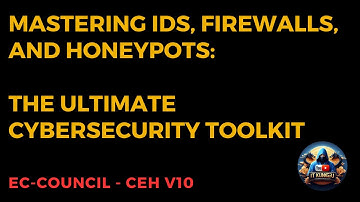 Mastering IDS, Firewalls, and Honeypots: The Ultimate Cybersecurity Toolkit