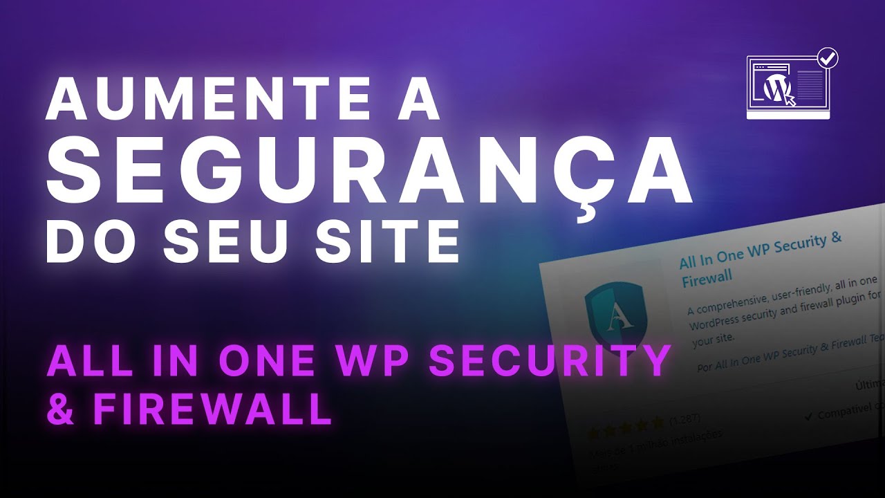 Aumente a Segurança do WordPress (All In One WP Security & Firewall ...