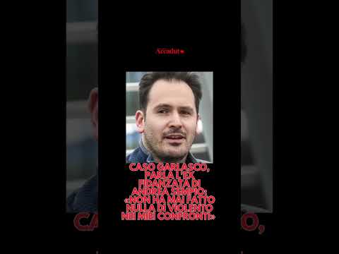Video PARLA L'EX FIDANZATA DI ANDREA SEMPIO: «NON HA MAI FATTO NULLA DI VIOLENTO NEI MIEI CONFRONTI»