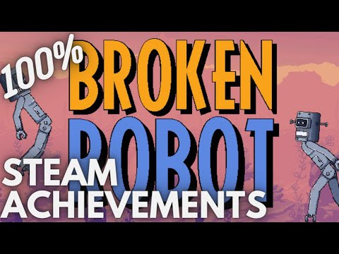 [STEAM] 100% Achievement Gameplay: Broken Robot