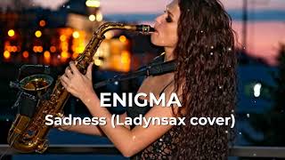 ➤ Enigma  - Sadness -  Ladynsax cover