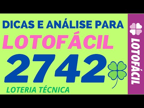 DICAS E ANÁLISE PARA LOTOFÁCIL 2742