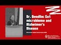 The Gut Microbiome and Alzheimer's Disease - 2019 Fall Lecture