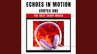 ECHOES IN MOTION