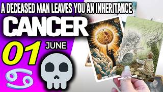 Cancer ♋A DECEASED MAN LEAVES YOU AN INHERITANCE ⚰️💵 horoscope for today JUNE 1 2026 ♋ #cancer tarot