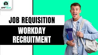 Job Requisition | Workday Recruiting Training | Workday Recruiting | Workday | Upptalk