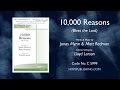 10,000 Reasons (Bless the Lord) - arr. Lloyd Larson