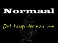 Normaal - Da Kump Dr Nou Van