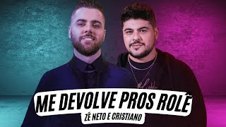 Zé Neto e Cristiano - Me Devolve Pros Rolê (Letra) Zé Neto e Cristiano DVD Escolhoas