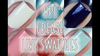 OPI | GREASE COLLECTION SUMMER 2018 | LIVE SWATCHES