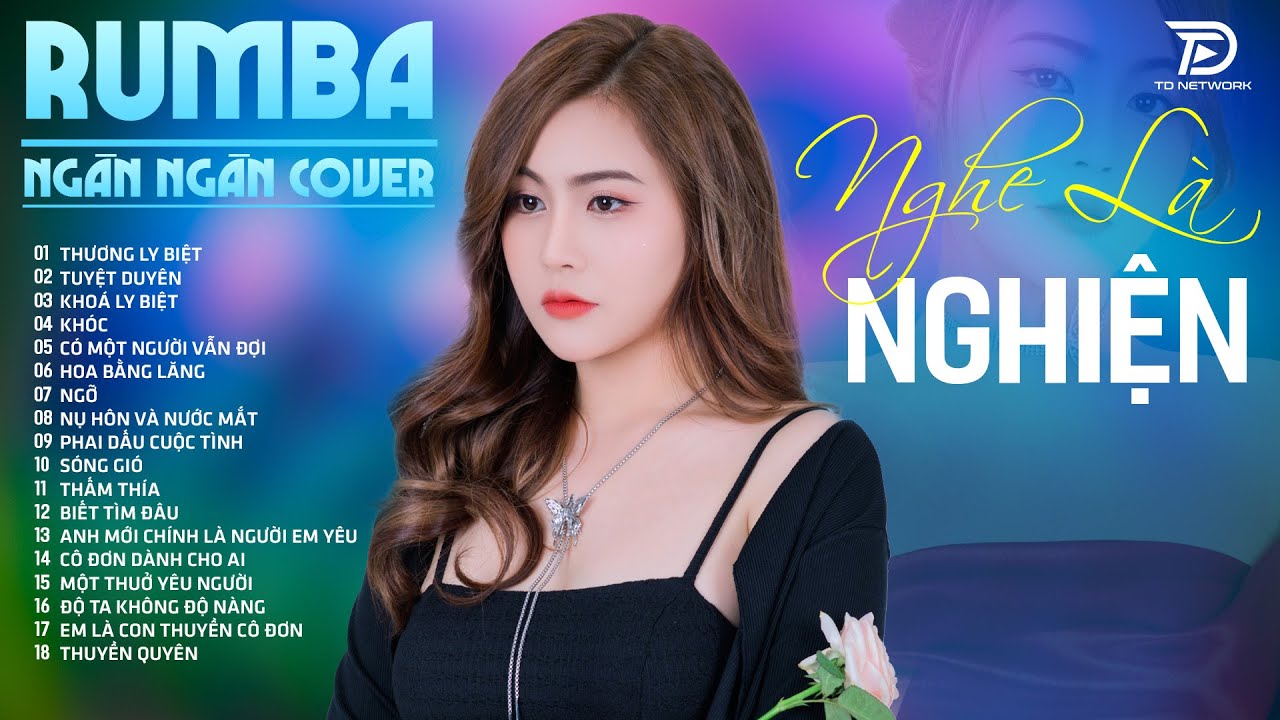 THƯƠNG LY BIỆT, CÓ MỘT NGƯỜI VẪN ĐỢI - ALBUM RUMBA XUẤT SẮC NHẤT 2024 - NGÂN NGÂN COVER CỰC HÓT