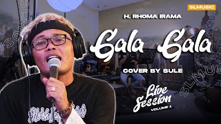 Download lagu Gala Gala - H. Rhoma Irama  Cover By Sule  mp3