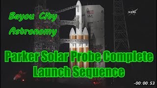 Parker Solar Probe - Complete Launch Sequence