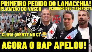 VASCO BREAKING NEWS! LAMACCHIA'S FIRST DEMAND AT CRVG! BAP HAS FINALLY HAD ENOUGH! PEDRINHO RESPONDS
