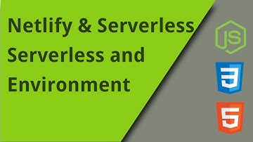 Netlify & Serverless - 3. Serverless Functions and Environment