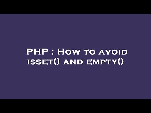 PHP : How to avoid isset() and empty()