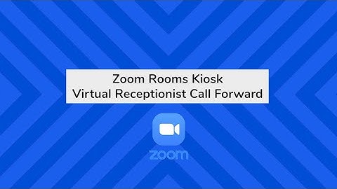 Zoom Rooms Virtual Receptionist - Call Forward