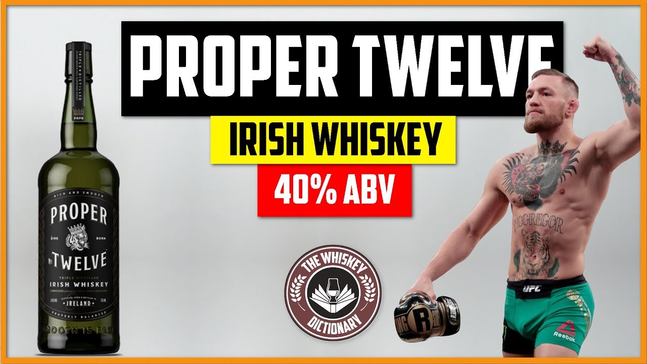 The Ultimate Conor Mcgregor Proper Twelve Whiskey Review