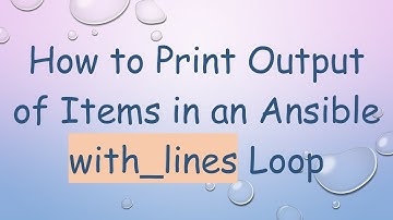 How to Print Output of Items in an Ansible with_lines Loop
