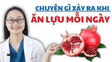Chuyện Gì Xảy Ra Khi Ăn Quả Lựu Mỗi Ngày | Dược Sĩ Lan