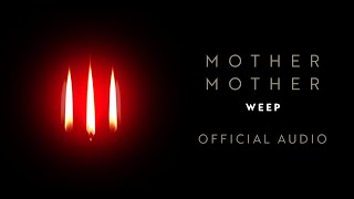 Mother Mother - Weep - Official Audio