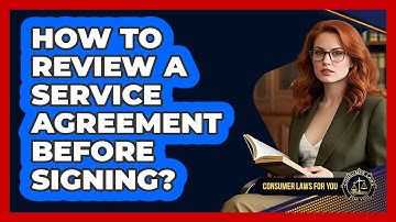 How To Review A Service Agreement Before Signing?