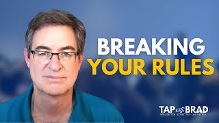 Breaking Your Rules - Tapping with Brad Yates