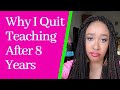 Why I quit teaching after 8 years