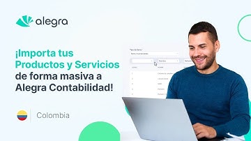 ¡Importa tus Inventarios y Servicios de forma masiva a Alegra Contabilidad! #Colombia