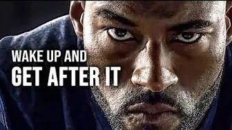 WAKE UP AND GET AFTER IT - INSPIRATIONAL & MOTIVATIONAL SPEECH WAKE UP AND GET AFTER IT - INSPIRATIONAL & MOTIVATIONAL SPEECH