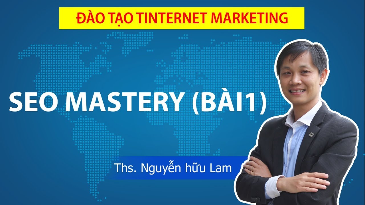 seo provider  2022 Update  SEO MASTERY (BÀI 1) - ĐÀO TẠO SEO 2020