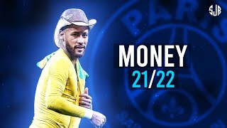 Neymar Jr ● Money - ft. LISA ● Skills & Goals 2021/22 | HD