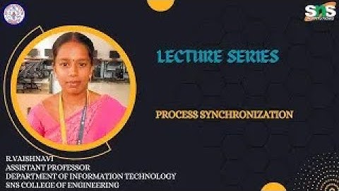 Process Synchronization | R.Vaishnavi AP/IT I SNS INSTITUTIONS